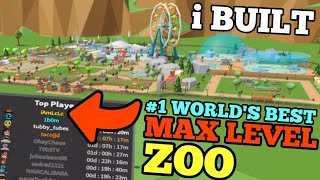 i built WORLDS BEST MAX LEVEL ZOO & TOP THE LEADERBOARD in Roblox Zoo Tycoon