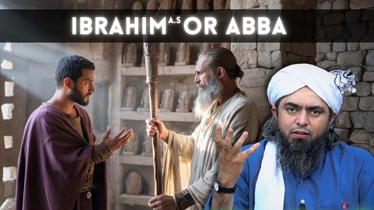 Hazrat Ibrahim A.S or Abba | Abraham and his Parent | Engineer Muhammad Ali Mirza