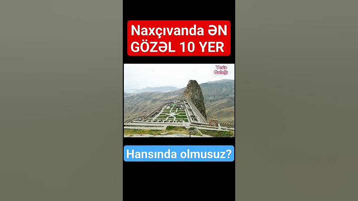 Naxçıvanda ƏN GÖZƏL 10 YER