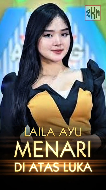 MENARI DI ATAS LUKA - Laila Ayu | Lebih Baik Putih Tulang daripada Putih Mata | Ageng Music Official
