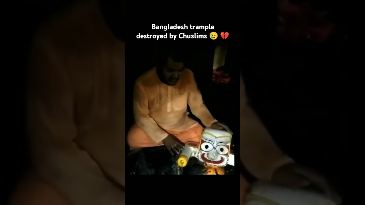 bangladesh tample was destroyed by chuslims 😢 
