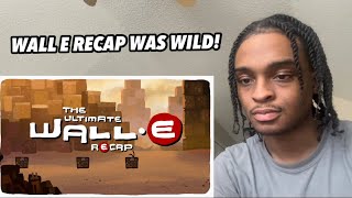 The Ultimate Wall E Recap Cartoon REACTION