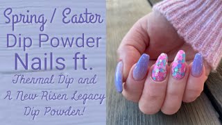 Easter Dip Nails | Spring Manicure | Thermal Dip and New Risen Legacy Dip Powder