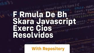 F rmula de bh skara javascript exerc cios resolvidos