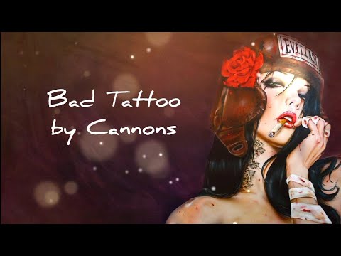 Bad Tattoo - Cannons