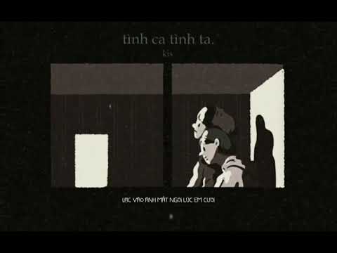 'tình ca tình ta' - kis (official audio)