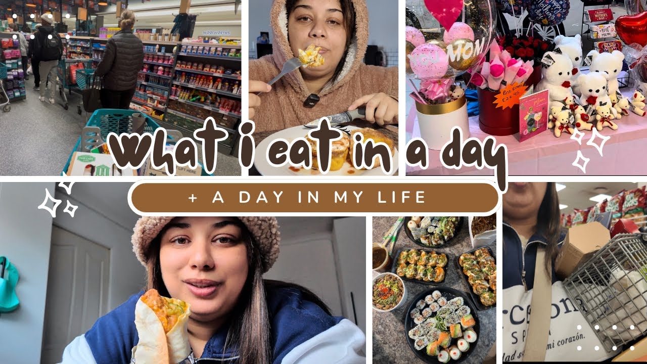 What I Eat in a Day + A day  in my life