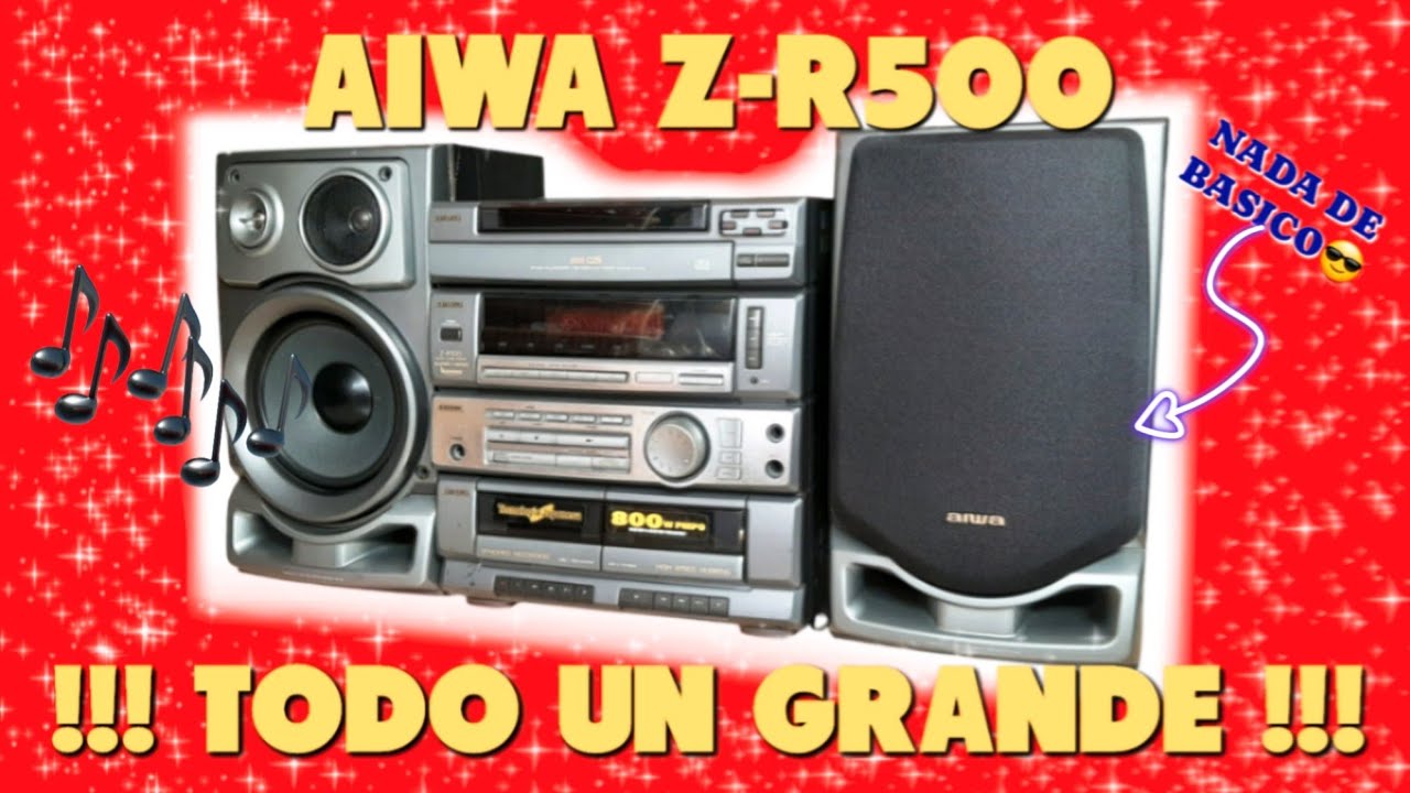 UN GRAN SONIDO‼️💎 AIWA Z-R500🦆🤩Test de SONIDO en lugar CERRADO #282 🔊 ...