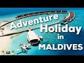 Adventure holiday in the Maldives