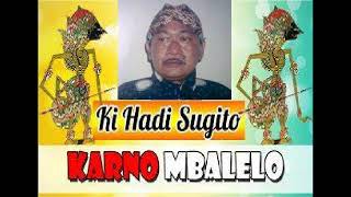 KARNO MBALELO  KI HADI SUGITO FULL