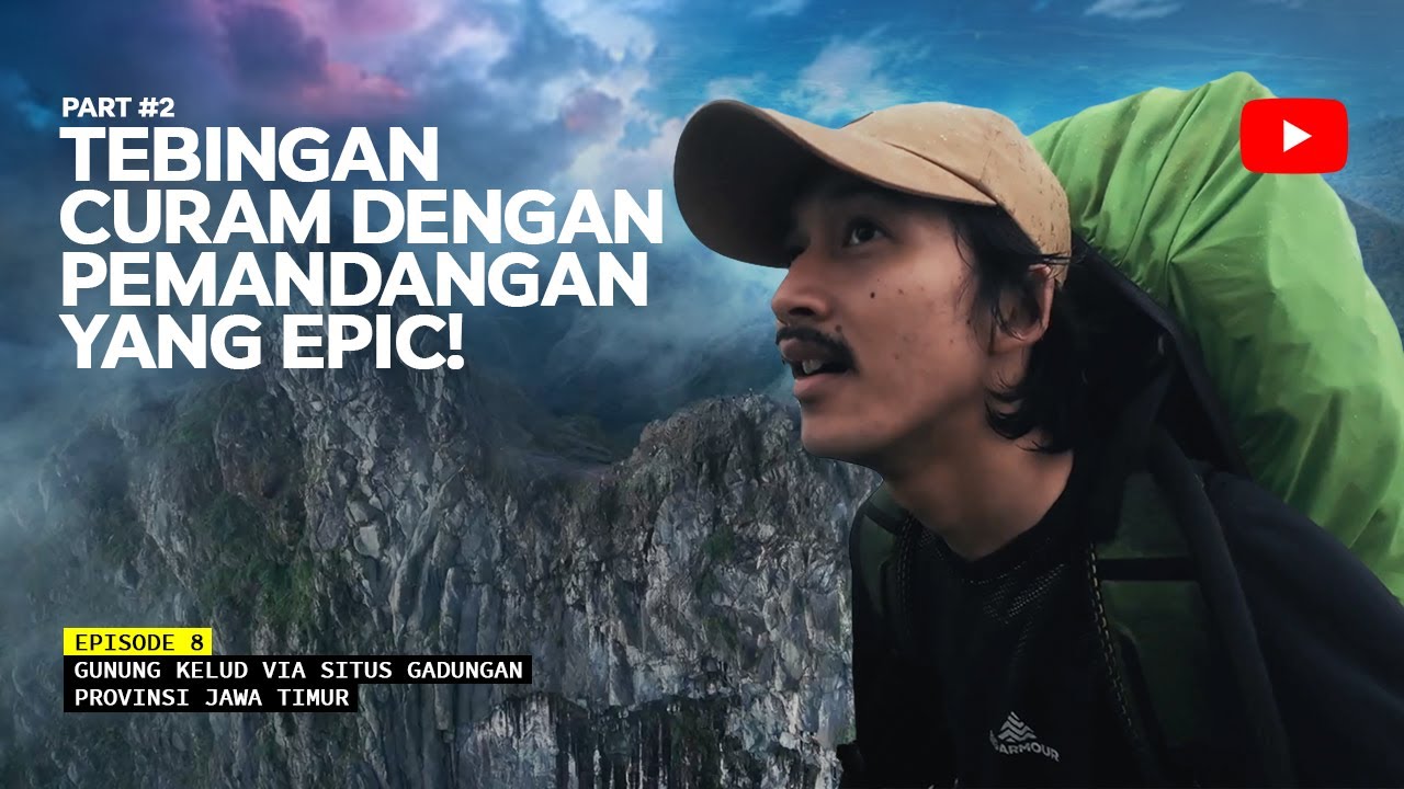 GUNUNG KELUD - Gila! Medan Terjal Dengan Pemandangan Epic! Eps 8 Part #2