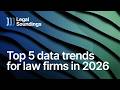 Top 5 Data Trends for Law Firms in 2026 | Legal Soundings EP02