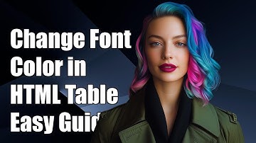 How to Change Font Color in HTML Table: Easy Step-by-Step Guide