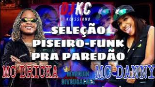 Seleção Top Melhores PISEIRO-FUNK MARÇO 2021 - MC Dricka & MC Danny @DJKCassiano 