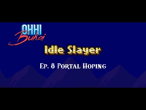 Idle Slayer Ep. 8 Portal Hoping