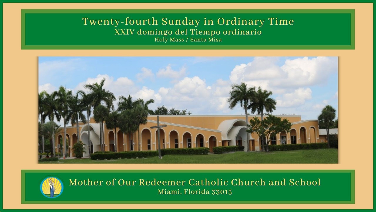 10:30 AM - 9/13 - Twenty-fourth Sunday in Ordinary Time - Holy Mass