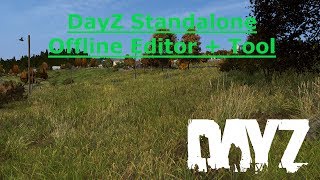 DayZ Standalone  *0.62.140275* Offline Editor + Tool [DE]