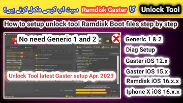 How to Ramdisk Loader setup Gaster 12.x, 15.x and 16.x of unlock tool Apr. 2023 latest updated