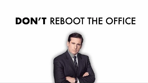 Don't Reboot The Office