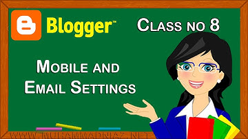 Mobile and Email Settings in Blogger in Urdu بلاگر Hindi ब्लॉगर