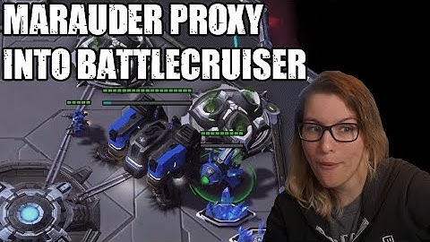 Proxy Marauder Transitions Into Battlecruiser