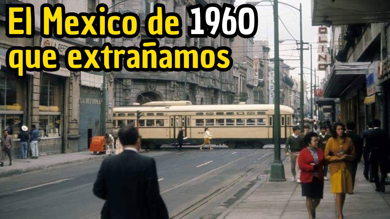El México de 1960 que ya no existe (y pocos recuerdan)