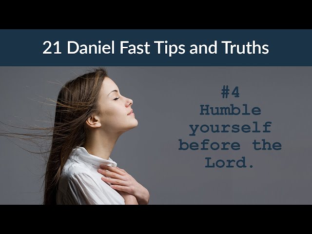 Daniel Fast - Humble Yourself Before the Lord