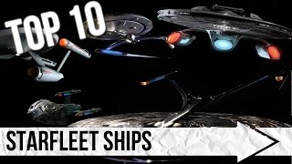 Top 10 Starfleet Ships