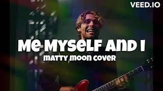 5 Seconds Of Summer - Me Myself And I | Matty Moon Cover | 5SOS Cover Song |