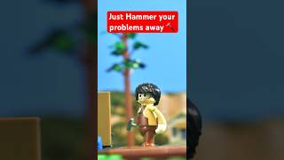 Hammer your problems away 🔨