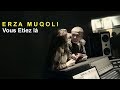 Erza Muqoli - Vous étiez là (Video Clip Edit)