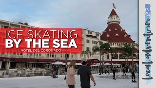 ICE SKATING BY THE SEA at Hotel Del Coronado | Local Adventurer