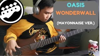 OASIS - WONDERWALL (BASS + TABS IN DESC. - MAYONNAISE VERSION)