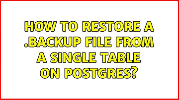 How to restore a .backup file from a single table on postgres? (2 Solutions!!)