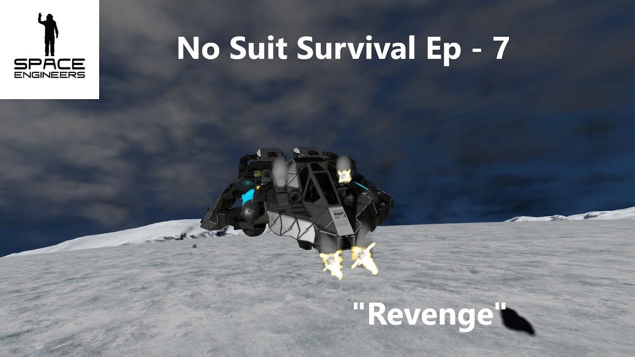 Space Engineers No Suit Survival Episode 7 "Revenge" YouTube