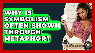 Why Is Symbolism Often Shown Through Metaphor? - The Storytellers Room
