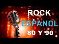 Rock En Español De Los 80 y 90 - Lo Mejor Clasicos del Rock en Español Best Classic Rock