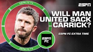 Is Michael Carrick at risk of being SACKED by Man United 😳 | ESPN FC Extra Time Update