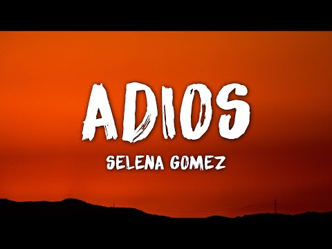 Selena Gomez - Adiós (Letra / Lyrics)