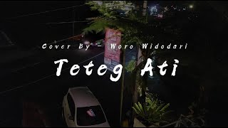 Teteg Ati - Woro Widowati (Official Video Lirik)