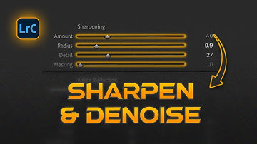 Mastering Sharpen and Denoise in Lightroom Classic!