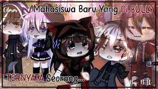 MAHASISWA BARU YANG DI BU11Y TERNYATA SEORANG...!? GLMM INDONESIA  GACHA LIFE 