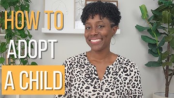 How To Adopt a Child: Types of Adoption, Costs, Timelines And More!