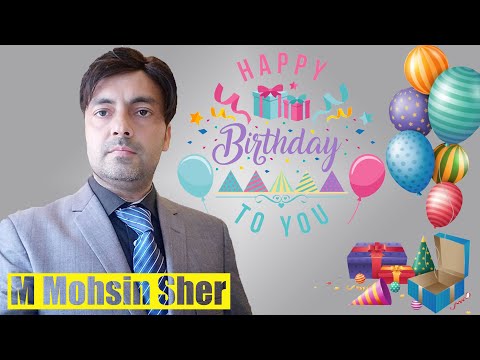 Happy Birthday Sir M Mohsin Sher Owner of pesy kamao