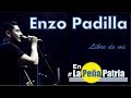 Enzo Padilla - Libre de mi (En La Peña Patria)