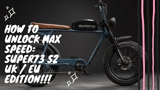 Unlock max speed: Super73 S2 UK / EU Model