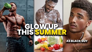 how to Glow Up this Summer as a Black Guy