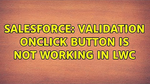 Salesforce: Validation onclick button is not working in LWC
