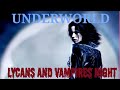 LYCANS AND VAMPIRES NIGHT - UNDERWORLD