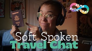 ASMR | Soft Spoken Autism Chat: Travel!! (very chill chat with lots of tingly tapping) screenshot 3